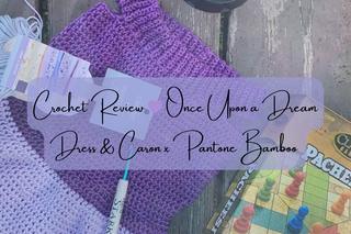 Crochet Review 💜 Once Upon a Dream Dress + Caron x Pantone Bamboo Yarn
